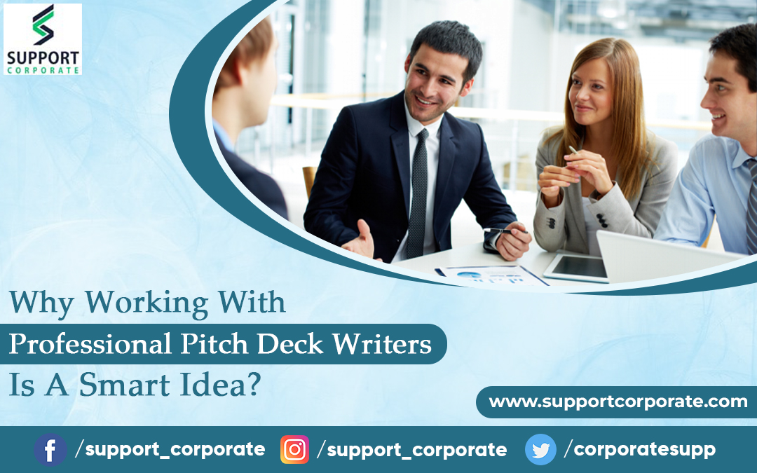 Why Working With Professional Pitch Deck Writers Is A Smart Idea?