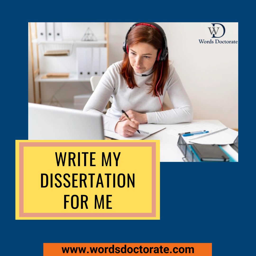 Write My Dissertation For Me - Words Doctorate