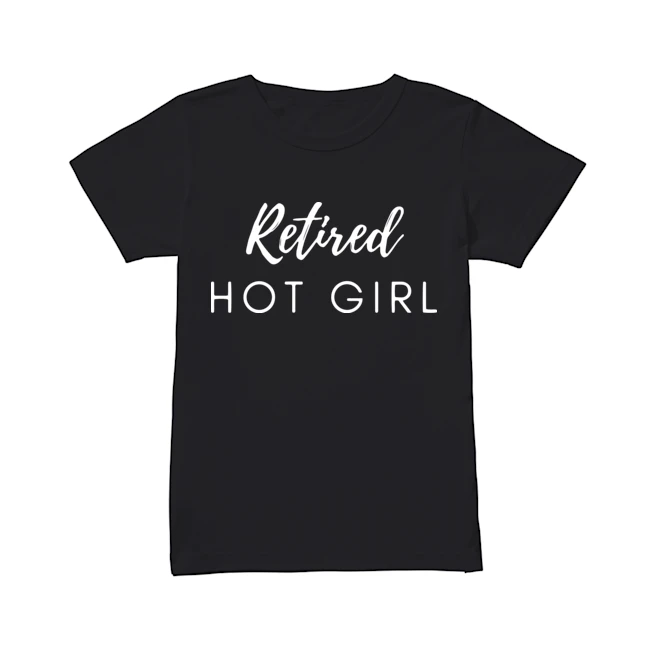 Retired Hot Girl T Shirt