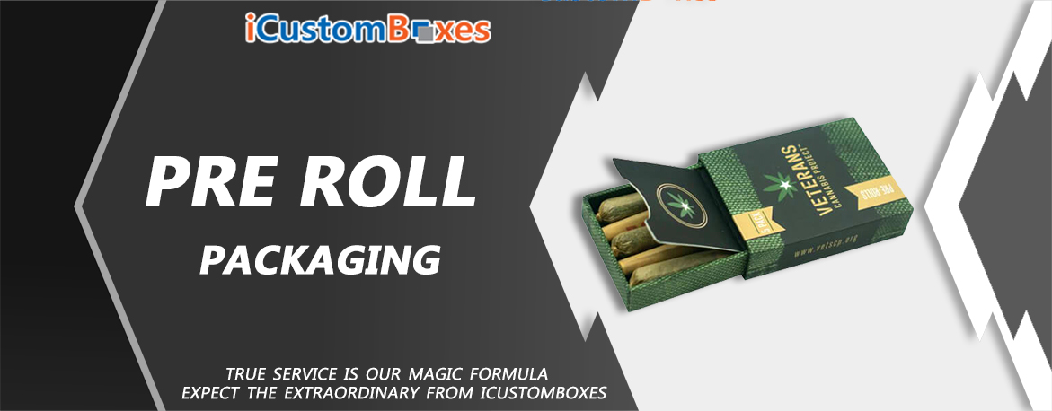 Get Decent Catchy Pre Roll Packaging for your Products