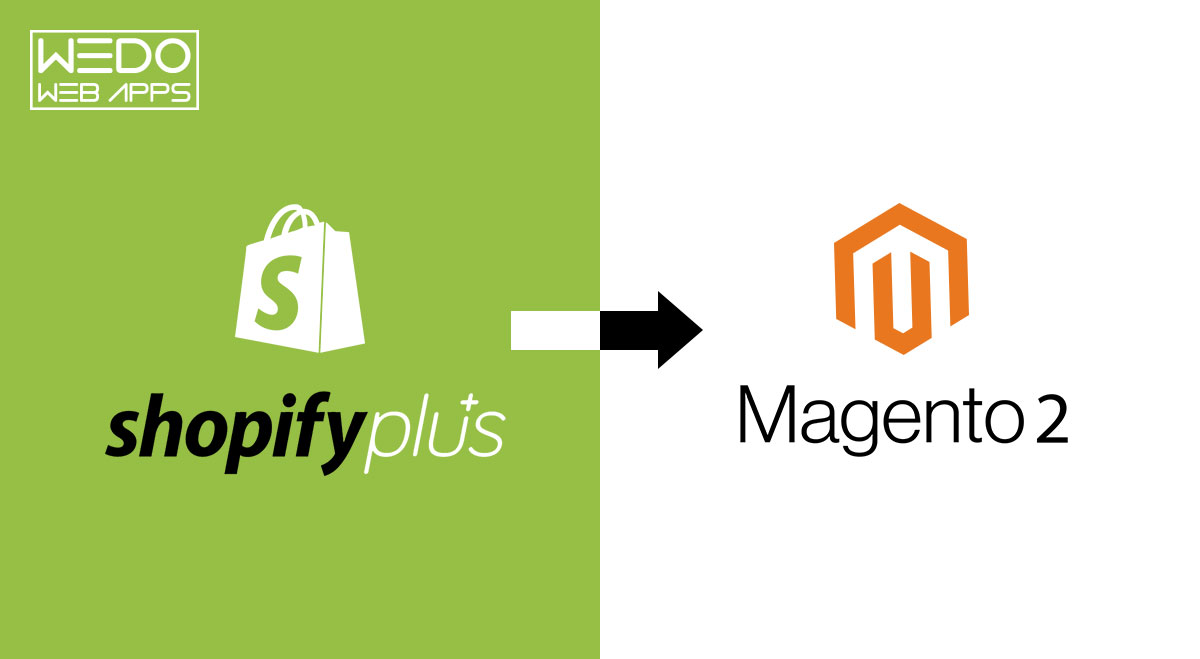 Shopify Plus to Magento 2 Migration: Step By Step Guide