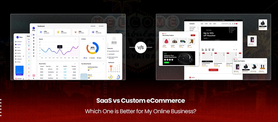SaaS vs Custom eCommerce: Choosing the Right Path for Your Online Store