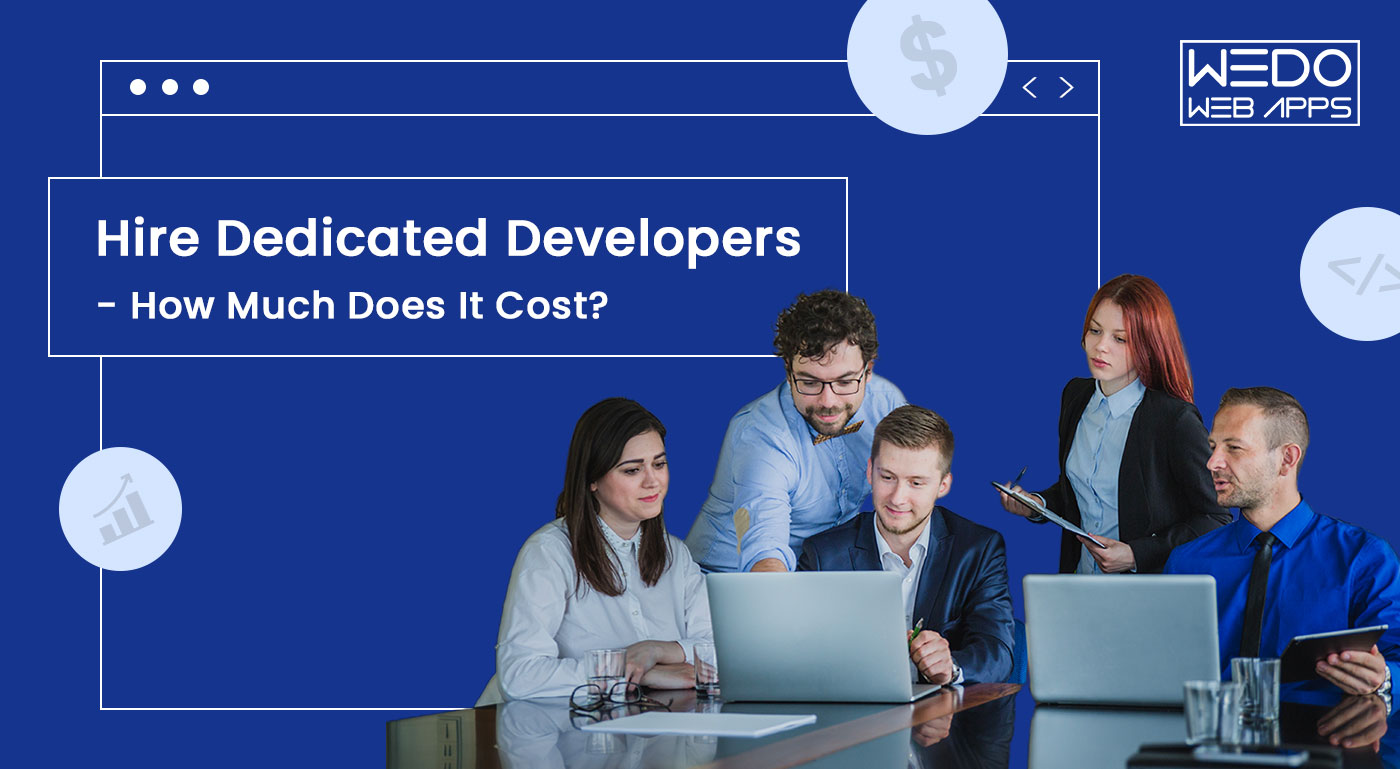 Hire Dedicated Developers - How Much Does It Cost?