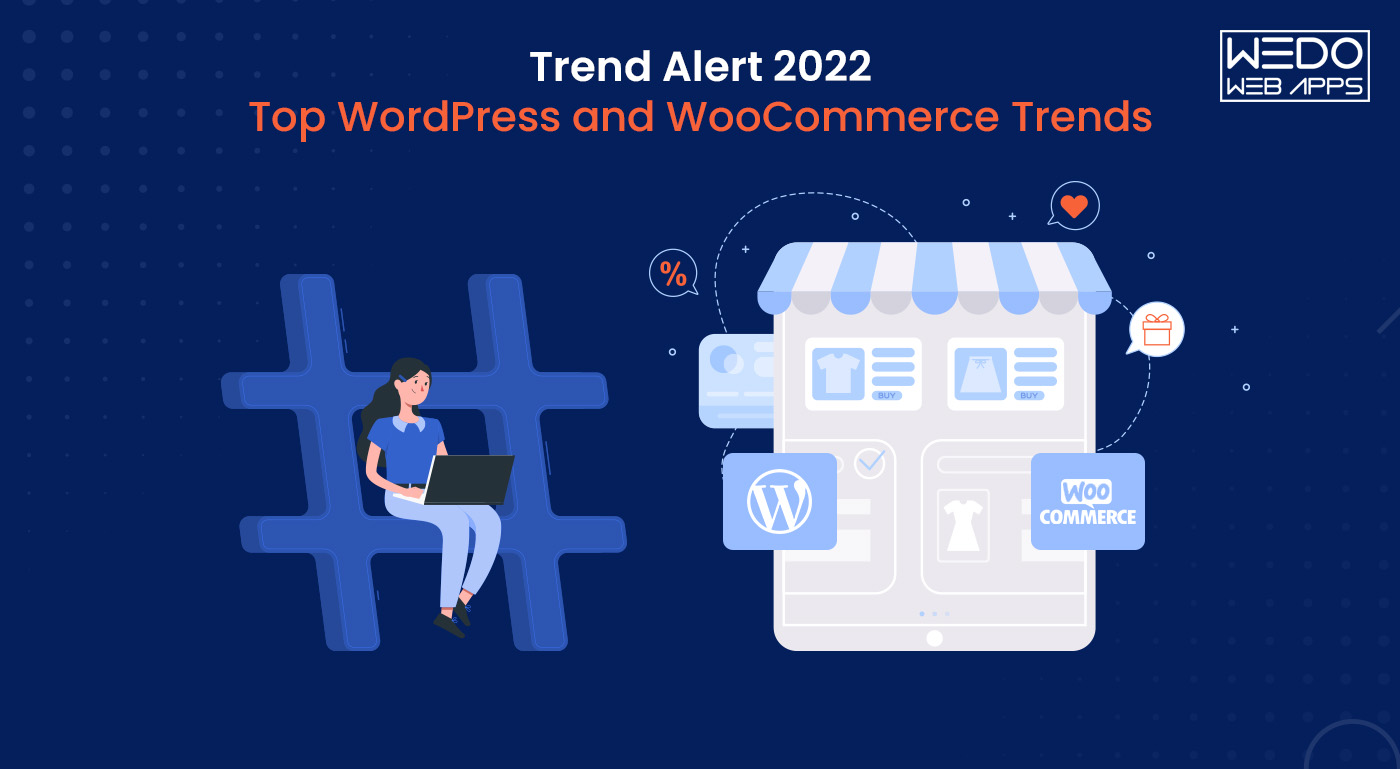 Trend Alert 2022 - Top WordPress and WooCommerce Trends