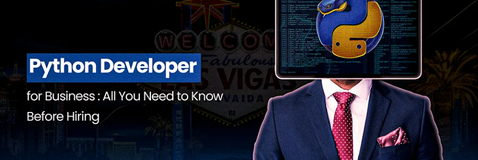 How Python Developers Help Businesses Build Smarter Solutions