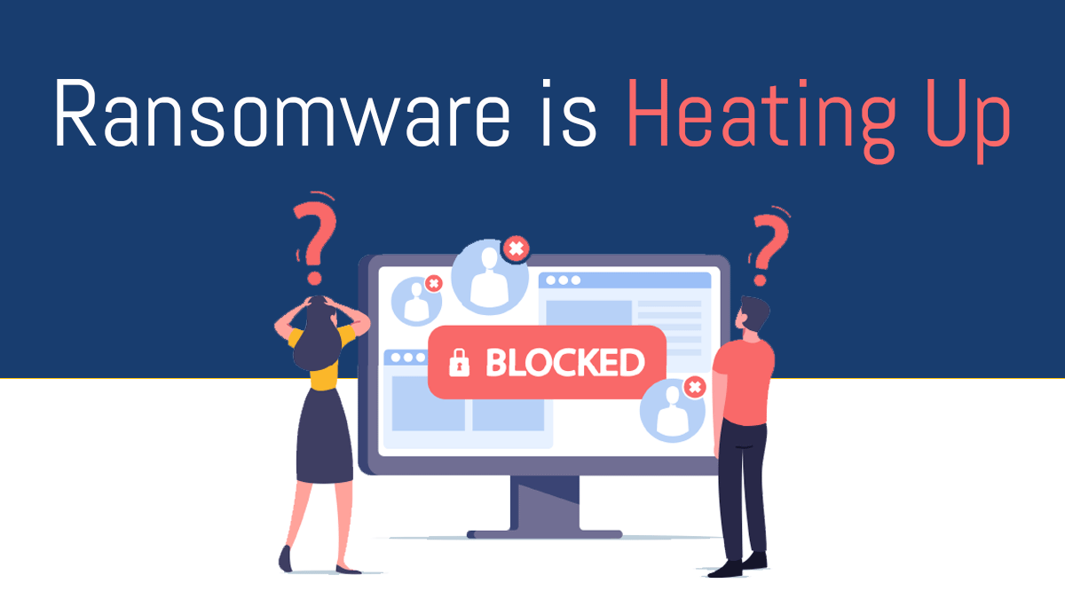 Ransomware is Heating Up