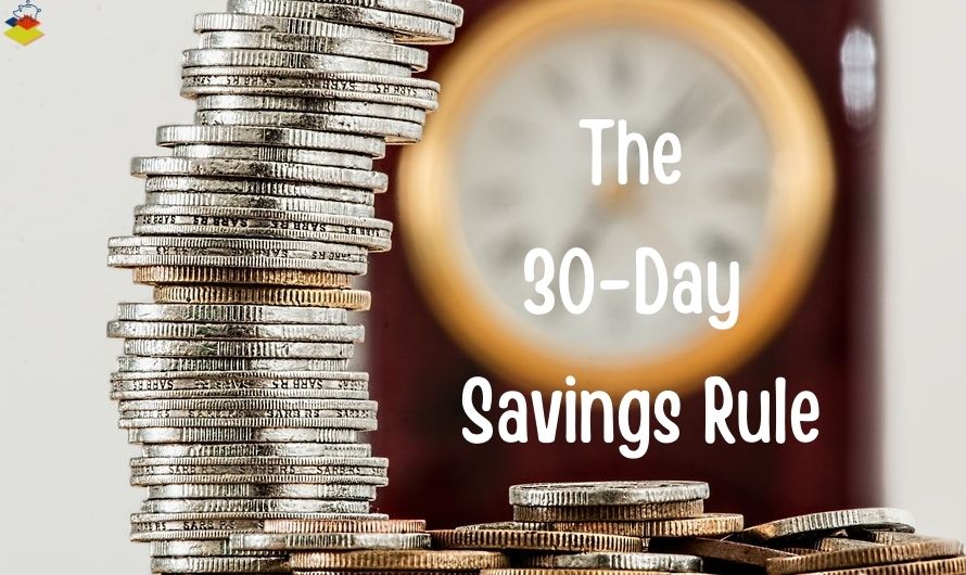 The 30-Day Savings Rule - Easy Step by Step Guide to Save More Money