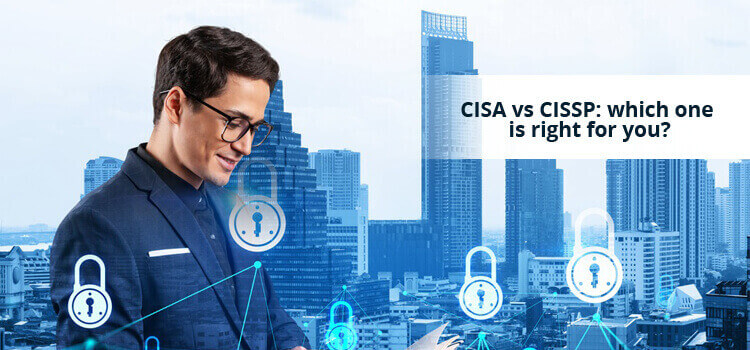 Which one is better, CISA or CISSP?