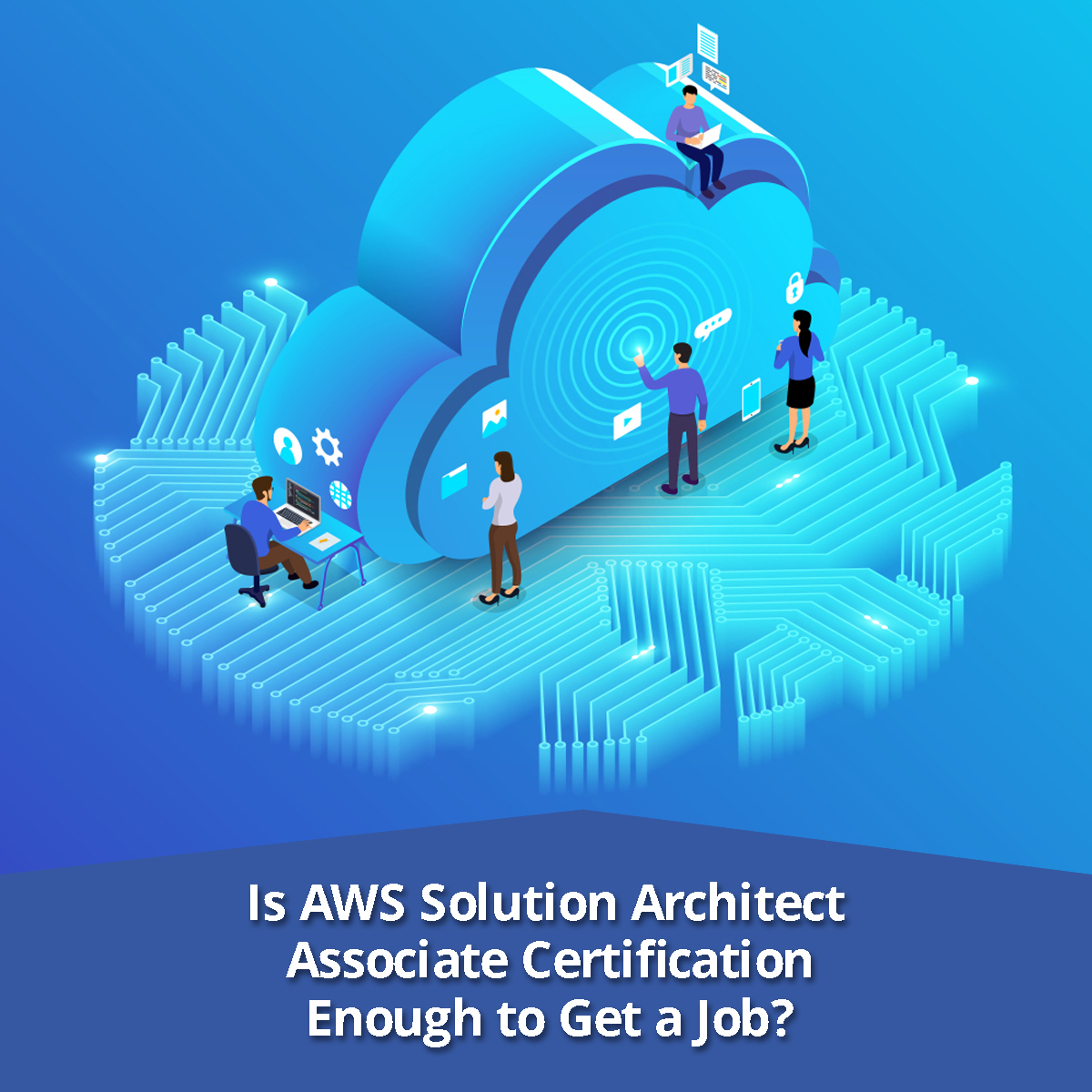 Is AWS Solution Architect Associate Certification Enough to Get a Job?