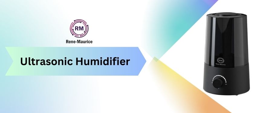 The Benefits of Ultrasonic Humidifiers: Why You Need One in Your Home