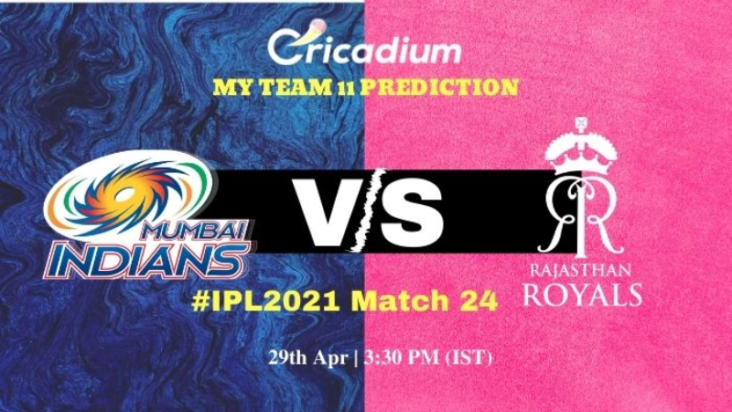 MI vs RR Myteam11 Prediction and best Pick for Today IPL 2021 Match 24 – April 29th, 2021