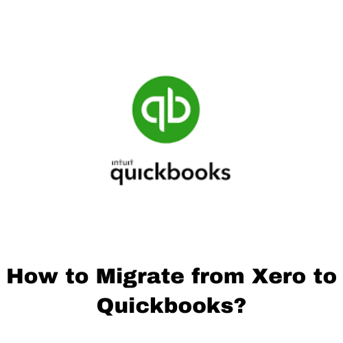 How to Migrate from Xero to Quickbooks?