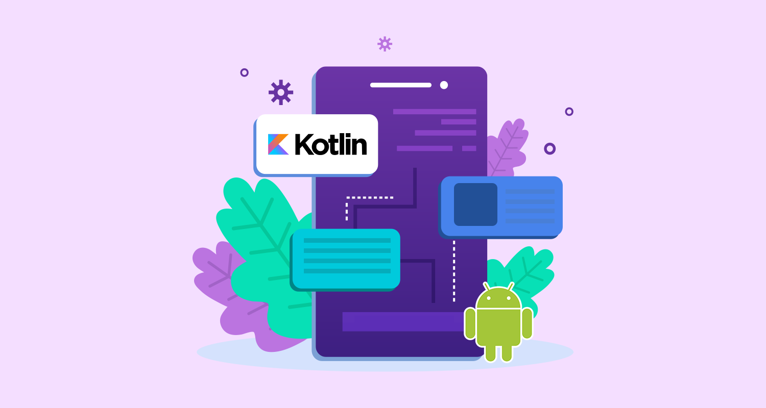 7 Reasons Why You Should Hire Kotlin App Developers Today