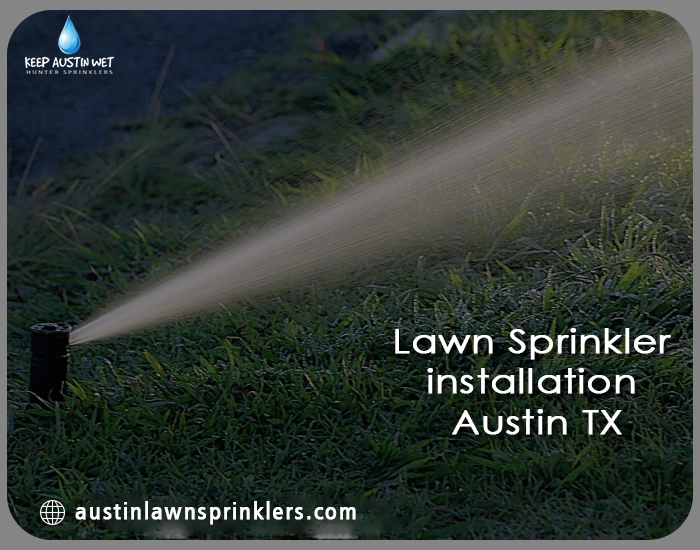 Lawn Sprinkler installation Austin TX