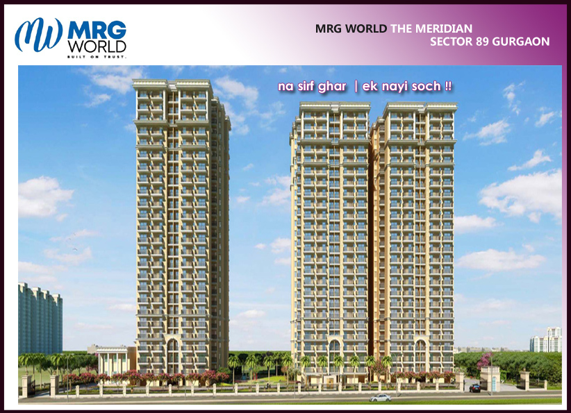 MRG WORLD THE MERIDIAN SECTOR 89 GURGAON HUDA AFFORDABLE HOUSE.