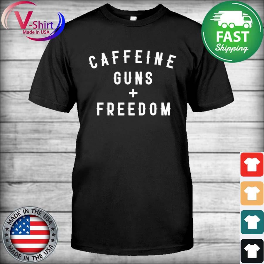 Caffeine Guns Freedom T Shirt