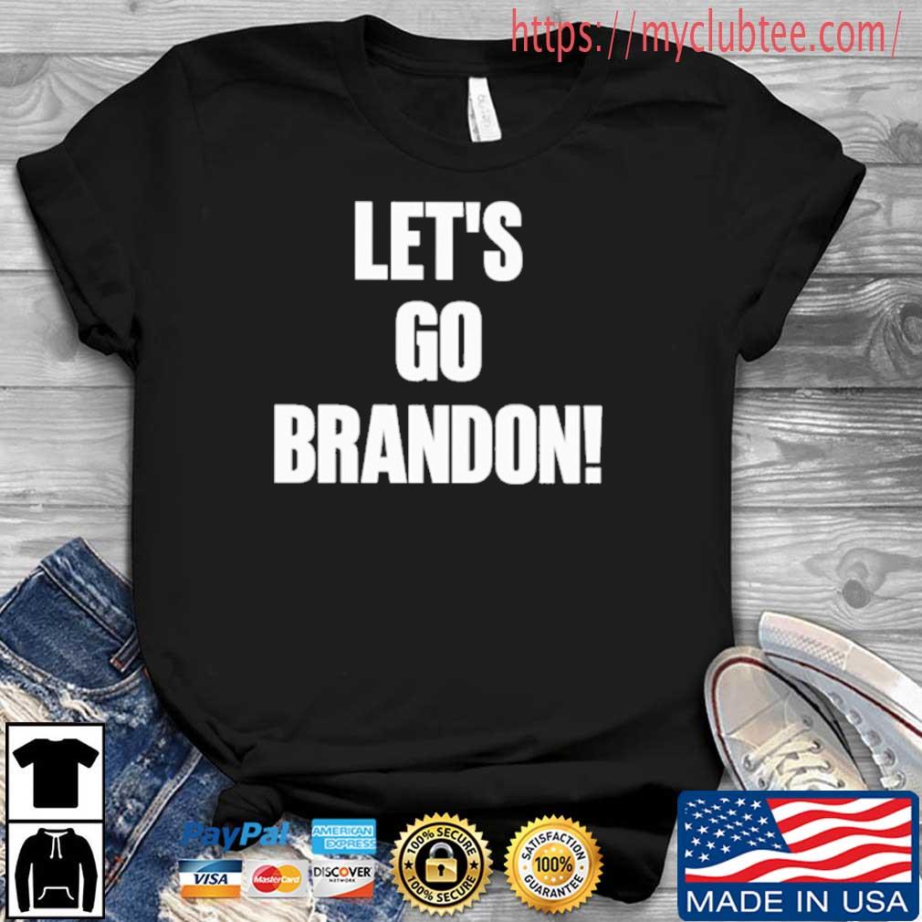 LET'S GO BRANDON SHIRT