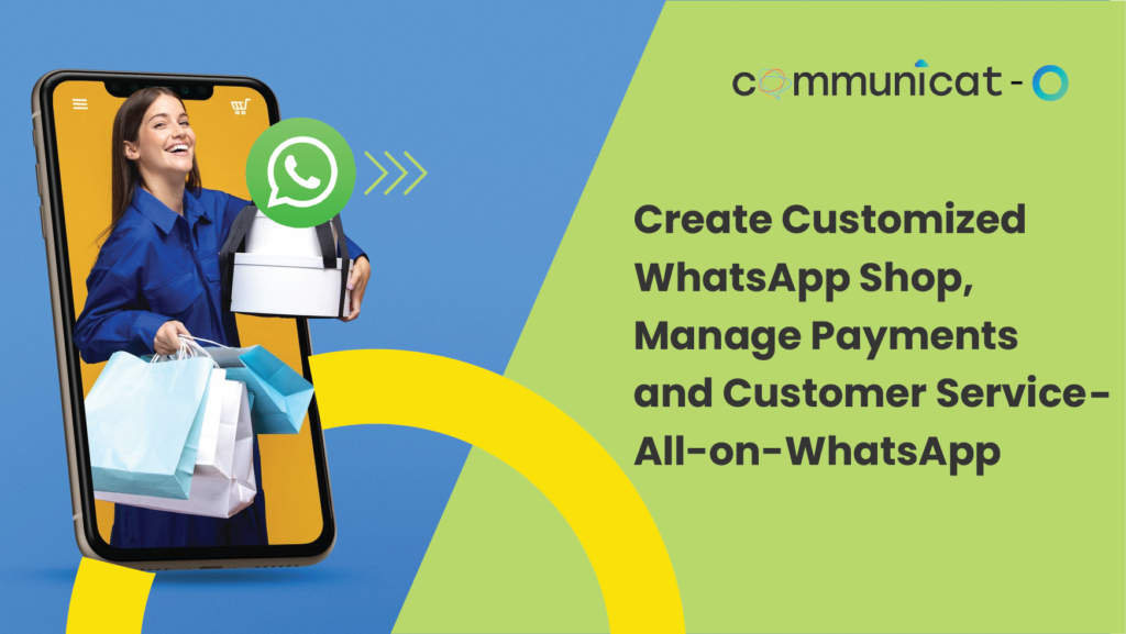 Create Customized WhatsApp Shop, Manage Payments and Customer Service – All-on-WhatsApp