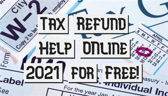 Tax Refund Help Online For Free This Year