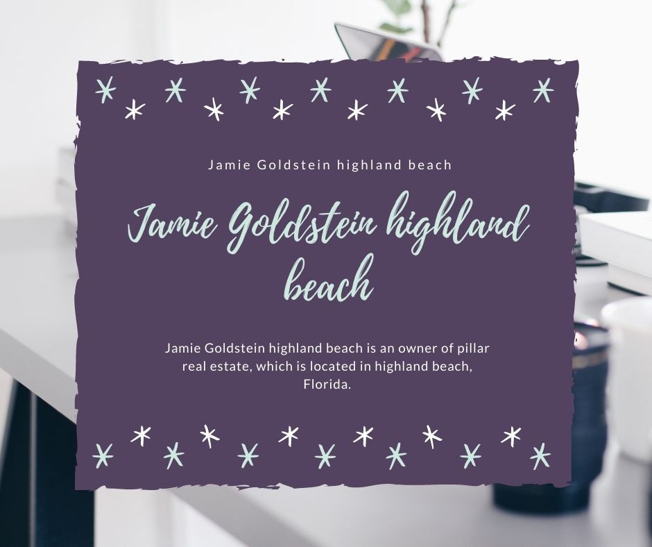 Jamie Goldstein highland beach- Find your dream home