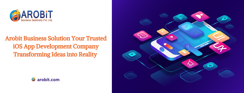 Arobit Business Solutions the leading iOS App Development Company