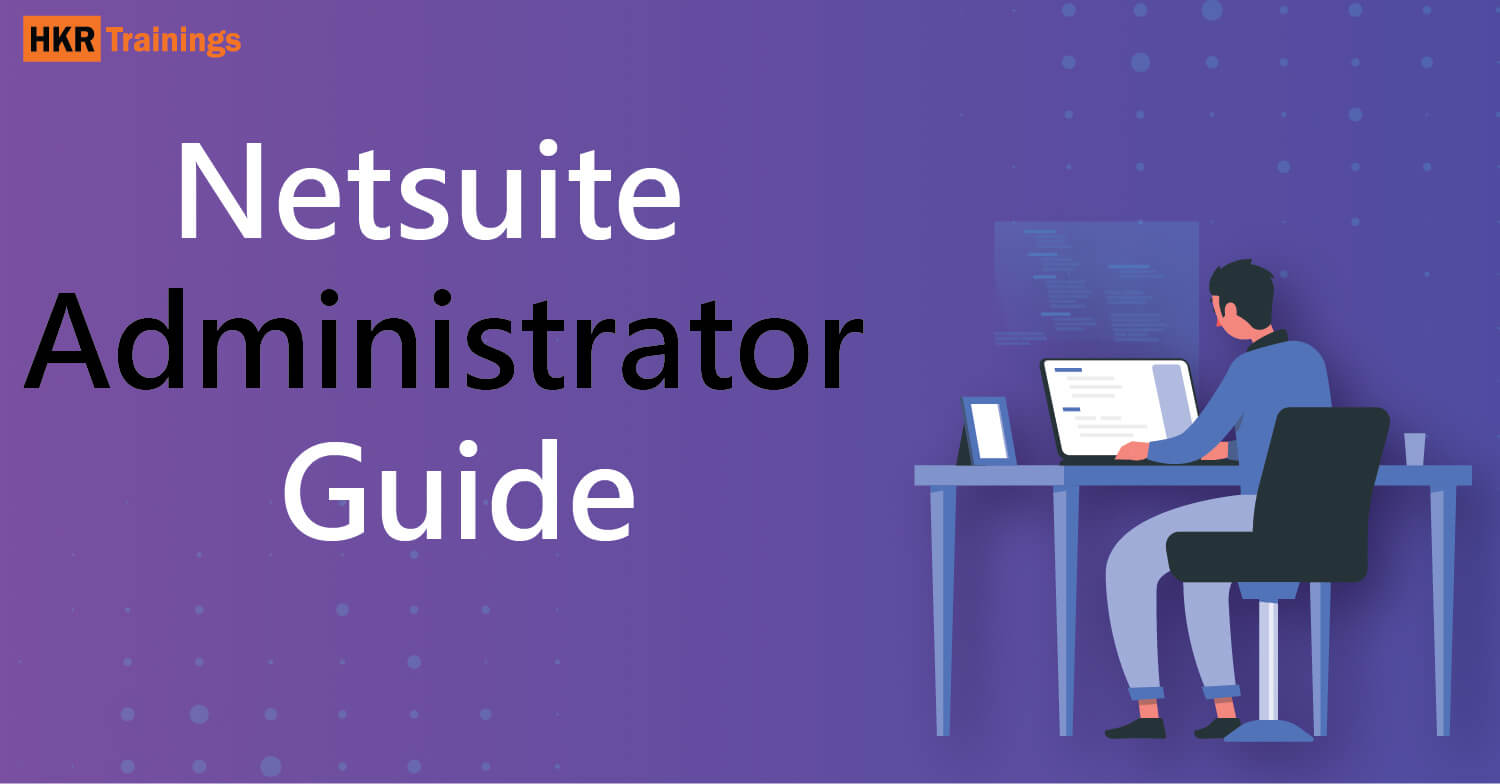 NetSuite Administrator Fundamentals | Administrator Guide for NetSuite