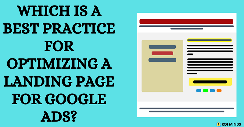 What are some Best Practice tips for Optimizing a Landing Page for Google Ads