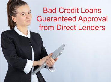 Bad Credit Loans Guaranteed Approval