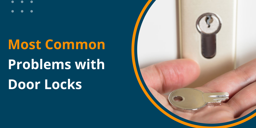 Most Common Problems with Door Locks
