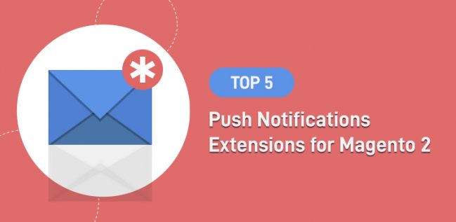 Top 5 Push Notifications Extensions for Magento 2