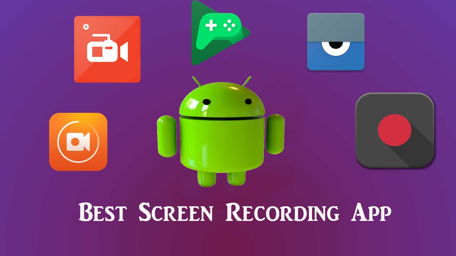 Best Screen Recorder App For Android