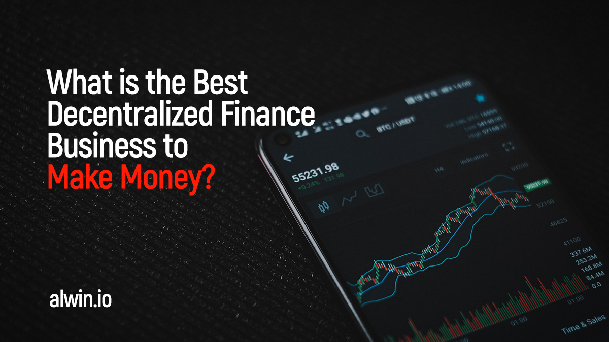 What is the best decentralized finance business model to make money?
