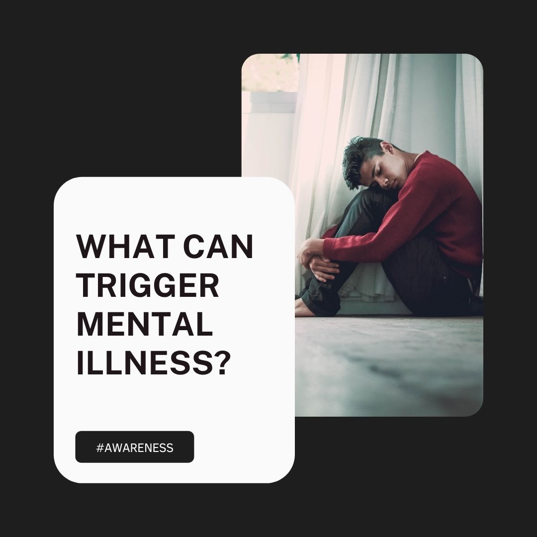 What Can Trigger Mental Illness?