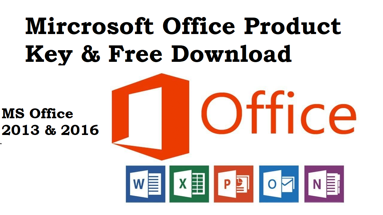 MICROSOFT OFFICE PRODUCT KEY 2013 & 2016 & MICROSOFT OFFICE 2013 & 2016 FREE DOWNLOAD & ACTIVATION