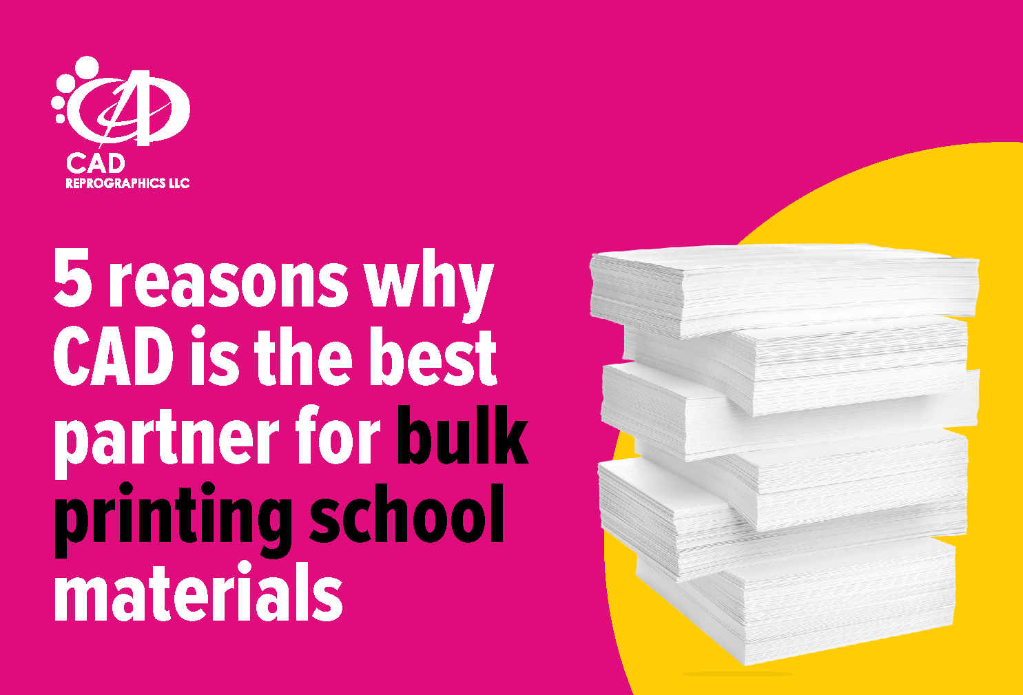 5 Reasons Why CAD Is the Best Partner for Bulk Printing School Materials