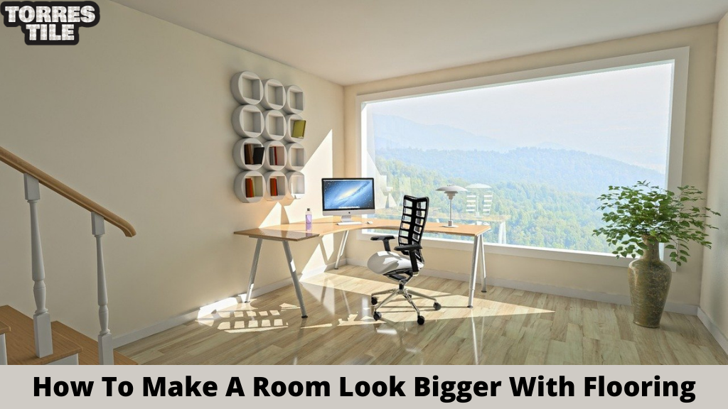 How To Make A Room Look Bigger With Flooring