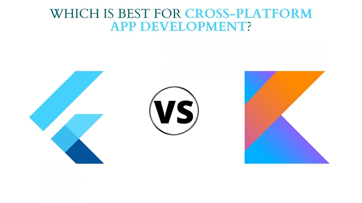 Comparison Between: Flutter VS Kotlin