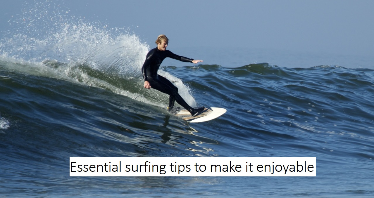 Essential surfing tips to make it enjoyable