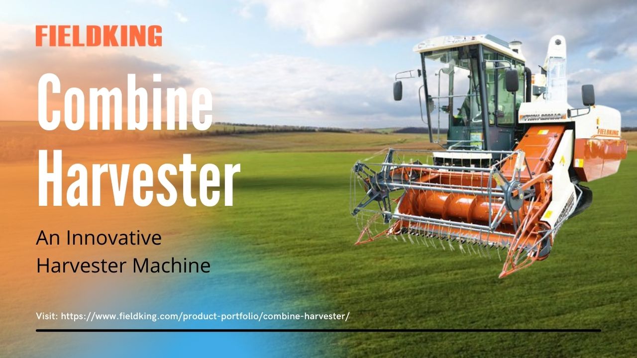 Combine Harvester – An Innovative Harvester Machine