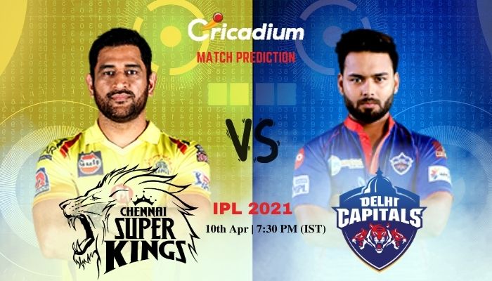 CSK vs DC Match Prediction Who Will Win Today IPL 2021 Match 2- April 10th, 2021