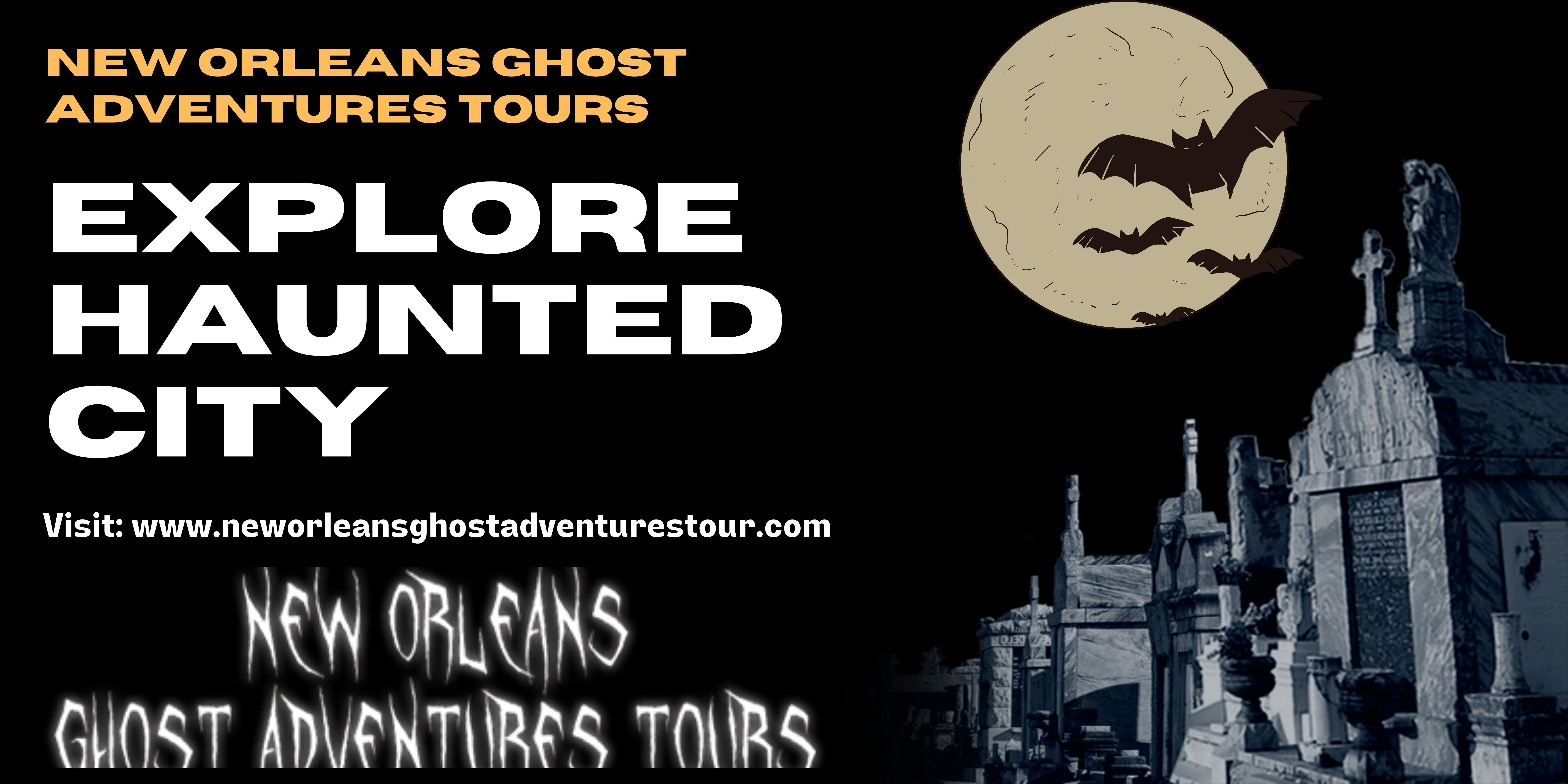 New Orleans Ghost Adventures Tours: Explore Haunted City