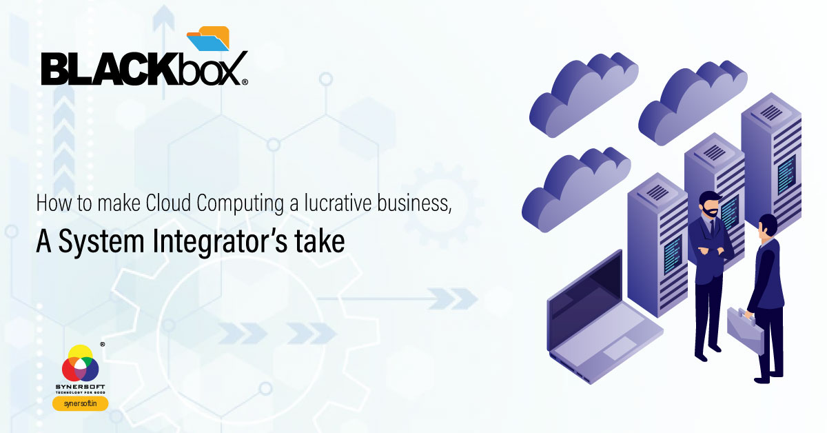 How to Make Cloud Computing a Lucrative Business – System Integrator’s take