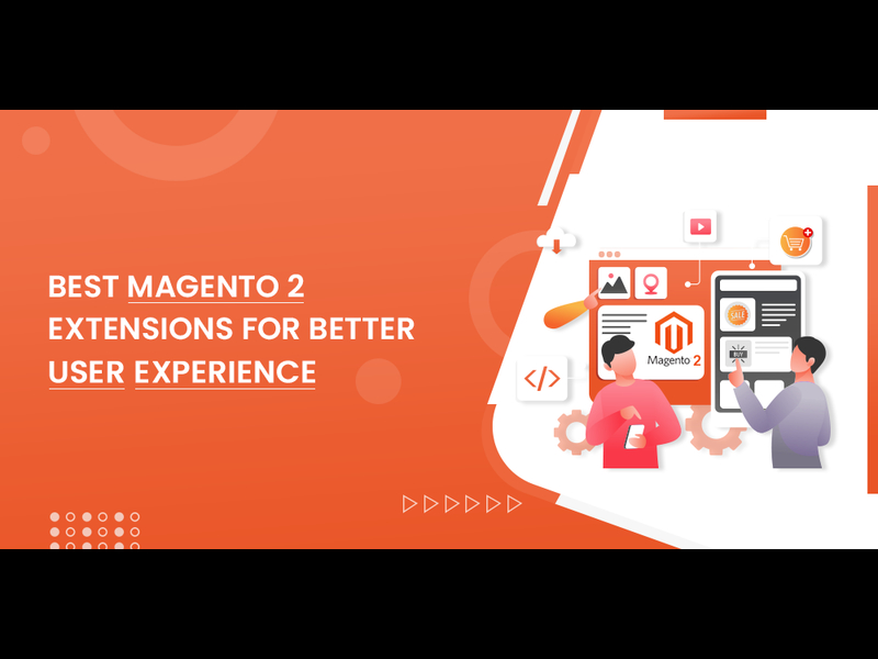 Best Magento 2 Extensions For Better User Experience