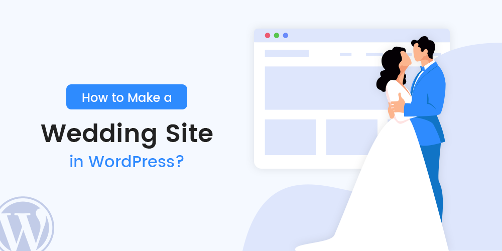How To Make A Wedding Site In WordPress?