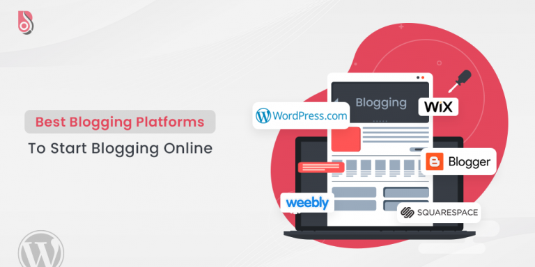 Best Blogging Platforms To Start Blogging Online