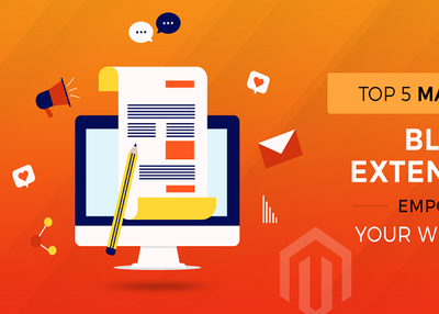 Top 5 Magento 2 Blog Extensions for Your Ecommerce Store