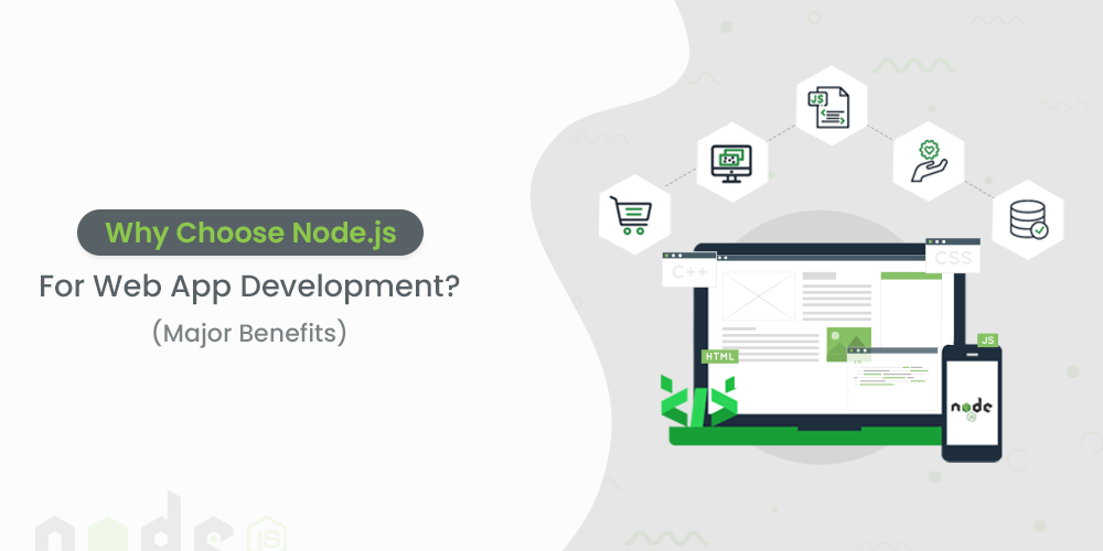 Why Choose Node.Js For Web App Development?