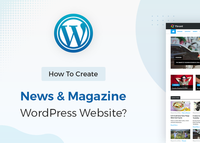 How to create attractive News & Magazine WordPress Website?