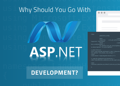 Why Should You Go With ASP.NET Development?