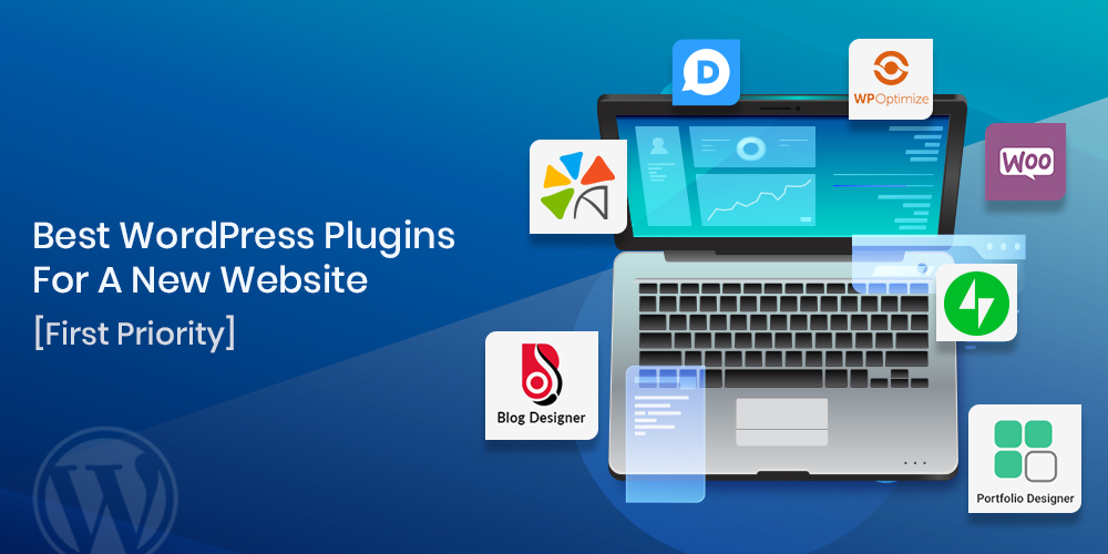 Best WordPress Plugins For A New Website [First Priority]